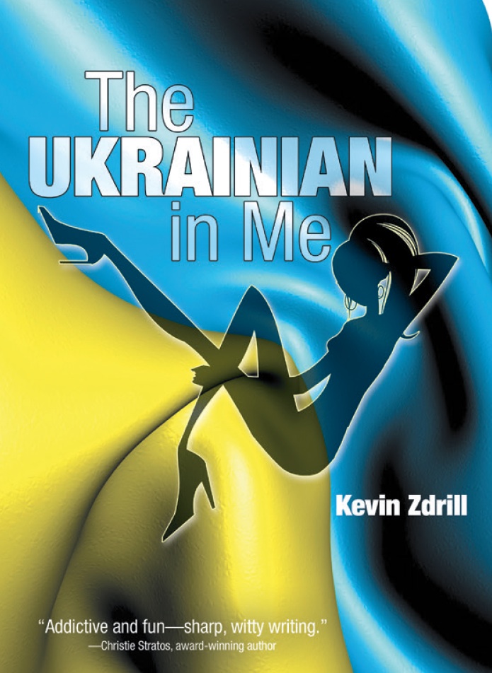 The Ukrainian In Me    Kevin Zdrill