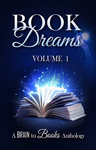 Book Dreams (Brain to Books Anthology 1)