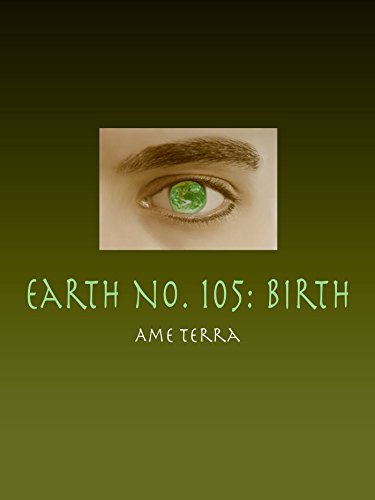 Earth No. 105: Birth
