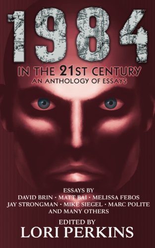 1984 in the 21st Century: An Anthology of Essays