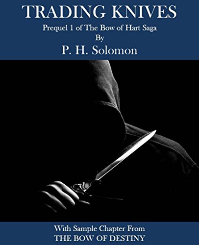 Trading Knives: Prequel Short Story #1 to The Bow of Hart Saga