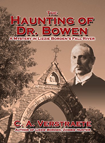 The Haunting of Dr. Bowen: A Mystery in Lizzie Borden’s Fall River (Lizzie Borden, Zombie Hunter)