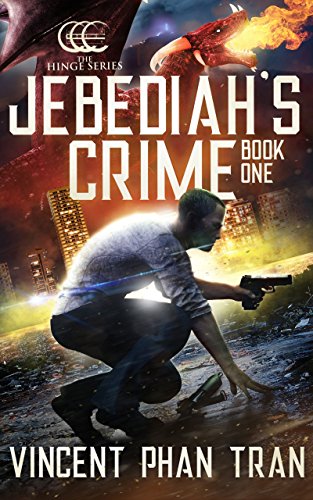 Jebediah’s Crime: A Heroic Supernatural Thriller (The Hinge Series Book 1)