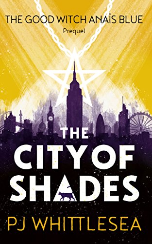 The City of Shades: The Good Witch Anaïs Blue Prequel